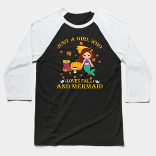 Just A Girl Who Loves Fall & Mermaid Funny Thanksgiving Gift Baseball T-Shirt